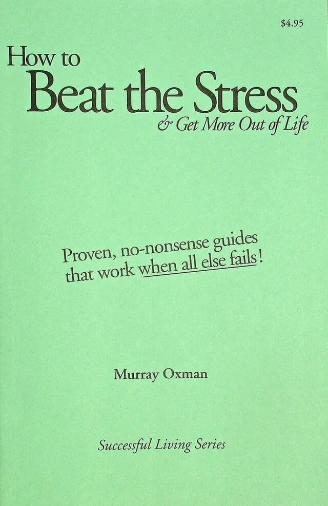 How to Beat the Stress and Get More Out of Life